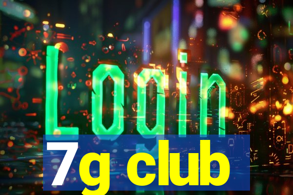 7g club